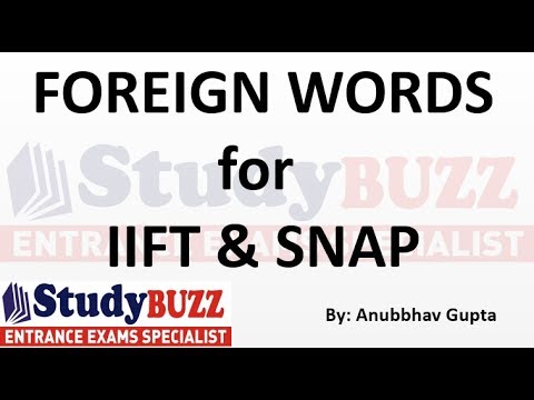 Most important foreign words for IIFT & SNAP exams! Most important foreign words for IIFT & SNAP exams!