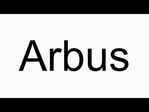 How to pronounce Arbus