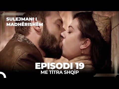 Sulejmani i Madherishem | Episodi 19 (Me Titra Shqip)