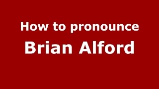 How to pronounce Brian Alford