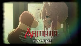 Download lagu ARMADA - PENANTIAN   LIRIK [AMV] VIOLET EVERGARDEN mp3