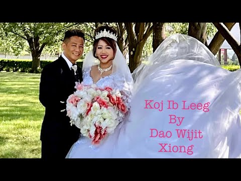 Koj Ib Leeg - Dao Wijit Xiong (Official MV 2022-2023)