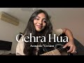 Gehra Hua Dhurandhar Female Acoustic Version By Shruti Shrivastava Arijit Singh