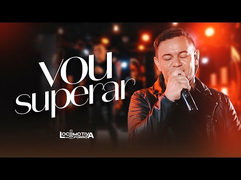Vou Superar - Locomotiva do Forró | Clipe Oficial (EP Visual - Forró Romântico)