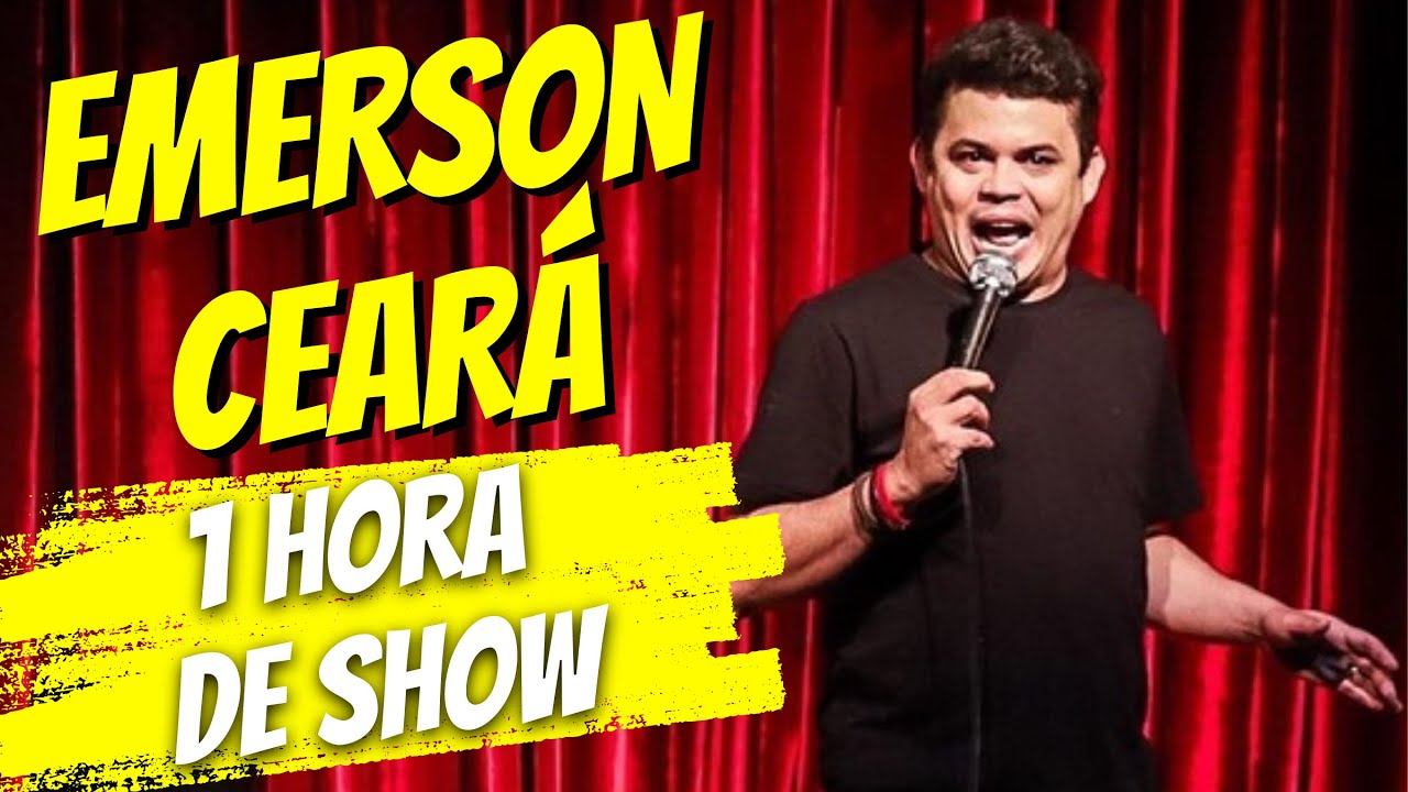 EMERSON CEARA -1 HORA DE STAND UP PARA CHORAR DE RIR