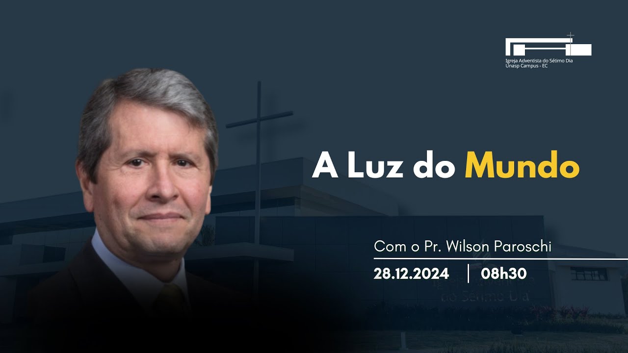 🔵 A Luz do Mundo l Pr. Wilson Paroschi