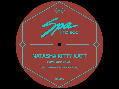 Spa In Disco [SPA133] Natasha Kitty Katt - What Your Love (RAYKO REMIX)