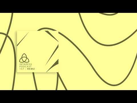#MinimalHouse | Intaresu Podcast 157 - HEMU