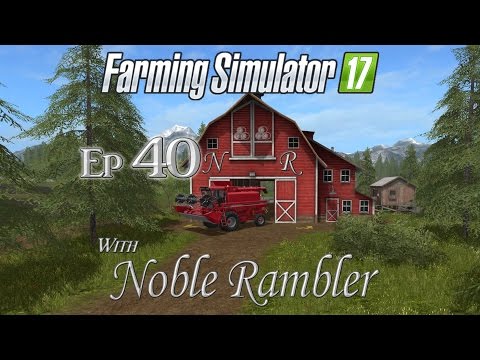 Farming Simulator 17 Goldcrest Valley Ep 40