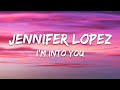Jennifer Lopez – I'm Into You (Lyrics)