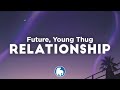 Young Thug, Future - Relationship (Clean - Lyrics)