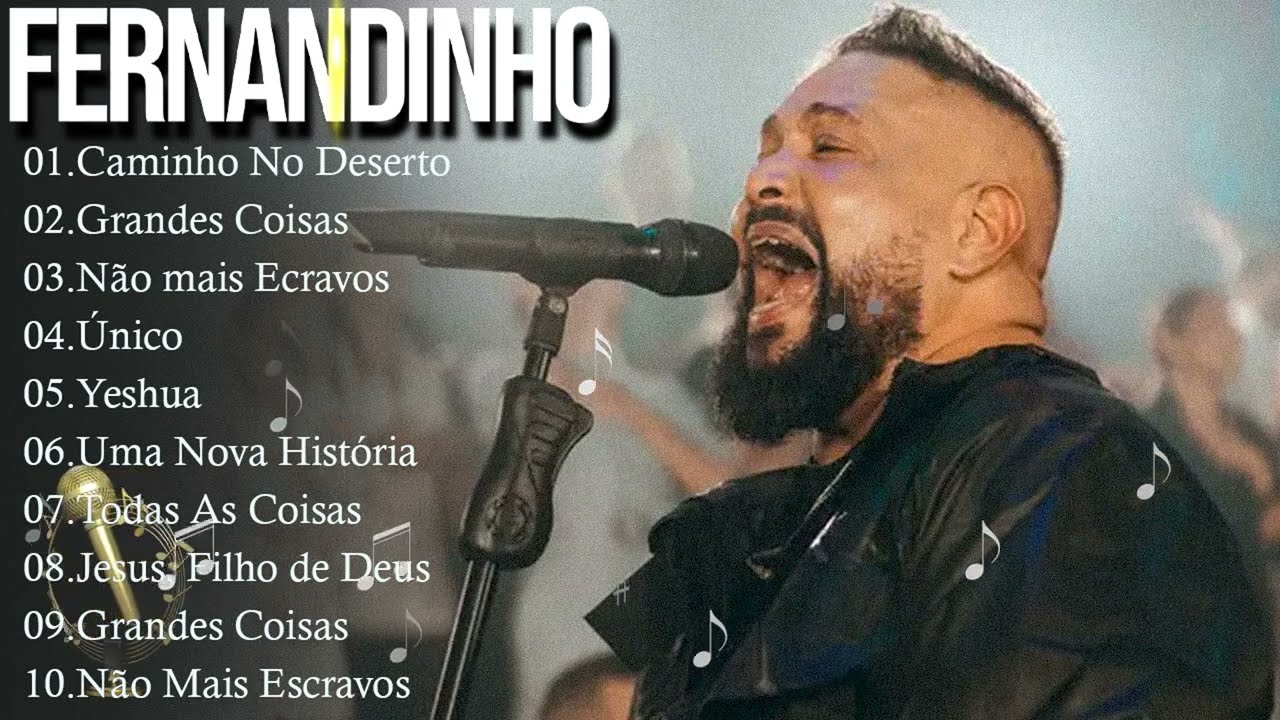 FERNANDINHO ||  Caminho No Deserto, Grandes Coisas,..  Músicas de Adoração para Fortalecer a Fé