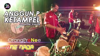 Download lagu Anggun Pramudita - Ketampel | FULL KENDANG | FERI KENDANG | ONE NADA Live PATOK 11 mp3