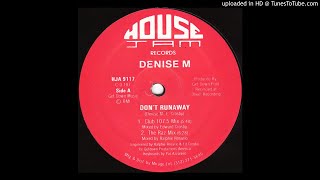 Denise M - Don't Runaway (The Raz Mix) - | Piano | House |