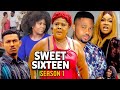Sweet Sixteen Season 1(New Trending Blockbuster Movie)Rachel Okonkwo 2022 Latest Nigerian Movie