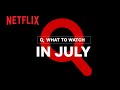 New on Netflix | July 2021