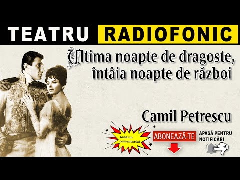 Camil Petrescu - Ultima noapte de dragoste | Teatru