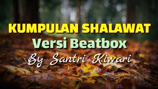 Download lagu Kumpulan Shalawat versi Beatbox || Santri Kiwari mp3