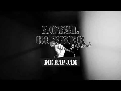 Loyal Bunker & Friends - Die Rap Jam - Teaser