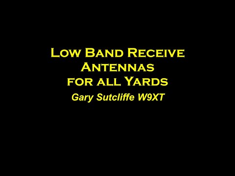 Low Band Receive Antennas with Gary Sutcliffe W9XT
