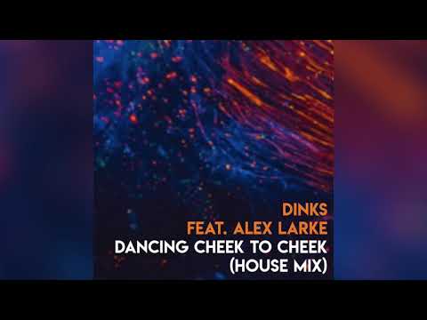 DINKS - Cheek To Cheek (House Mix)