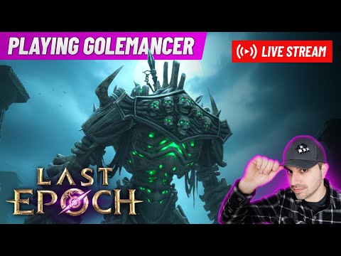 Talking Last Epoch S4 and Rebuilding Golemancer... Necro FTW!!