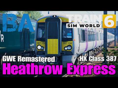 HEATHROW EXPRESS...ISH - HX CLASS 387 - Great Western Express Remastered - Train Sim World 6
