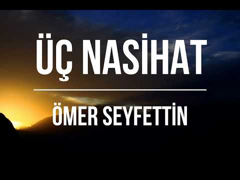 Üç Nasihat -Ömer Seyfettin- sesli kitap Seslendiren Selda Öztürk 