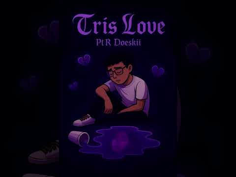 Tris Love -PtR Doeskii