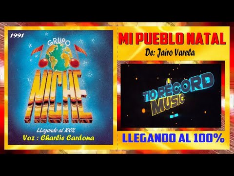 MI PUEBLO NATAL - GRUPO NICHE