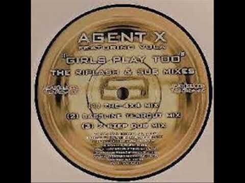 Agent X Feat Vula Girls Play Too Riplash And Sus 2 Step