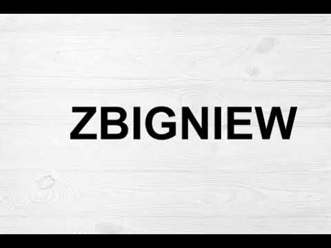 How To Pronounce Zbigniew