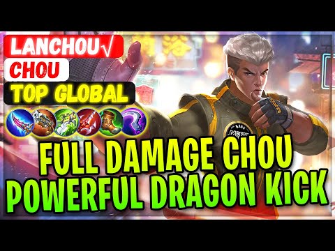 Full Damage Chou, Powerful Dragon Kick [ Top Global Chou ] Lanchou√ - Mobile Legends Gameplay Build