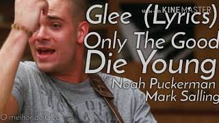 Glee - Only The Good Die Young (Lyrics)