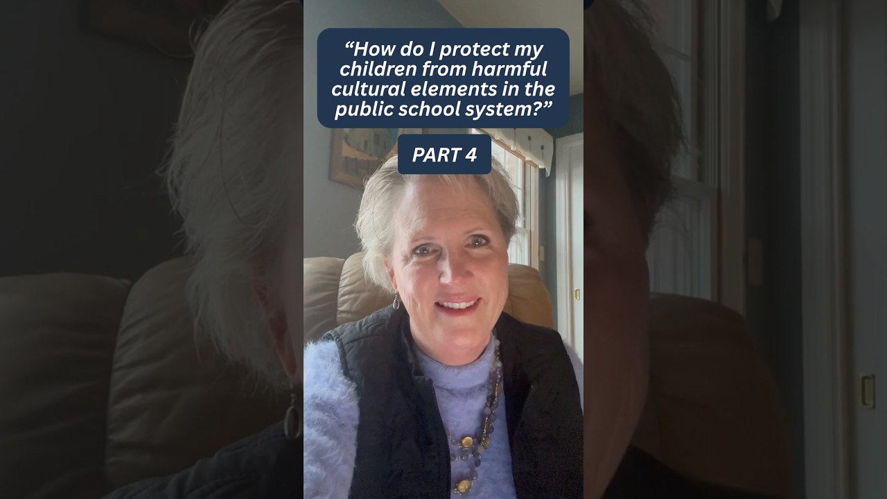 “How do I protect my children from harmful cultural elements in the public school system?” PART 3