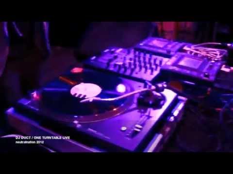 DJ DUCT / ONE TURNTABLE LIVE @ neutralnation 2012 Part 3