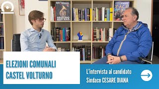 CASTEL VOLTURNO, elezioni comunali: l'intervista al candidato Sindaco CESARE DIANA