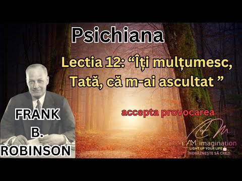 Frank B. Robinson: Lectia 12 -Psichiana+ meditatie scurta