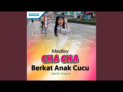 Medley Cha Cha : Berkat Anak Cucu