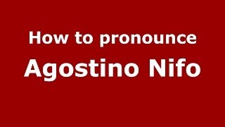 How to pronounce Agostino Nifo