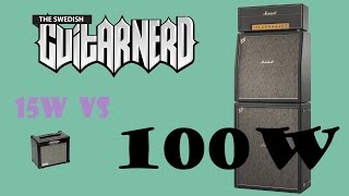 15W vs 100W guitar amp
