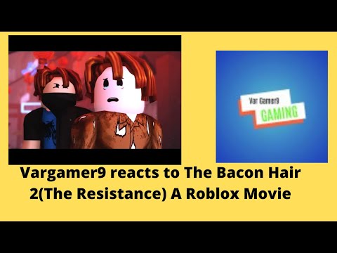Reacting To The Bacon Hair 2(The Resistance) A Roblox Action Movie