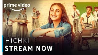 Hichki | Rani Mukerji | Yashraj Films | Bollywood Movie | Amazon Prime Video