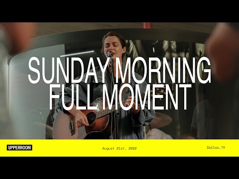 UPPERROOM | Sunday Morning Full Moment - August 23rd, 2022
