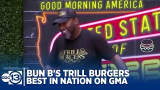 Bun B's Trill Burgers crowned best in nation on Good Morning America