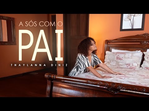 A SÓS COM O PAI / Thaylanna Diniz (Clipe Oficial)