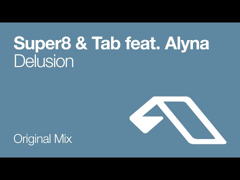 Super8 & Tab feat. Alyna - Delusion