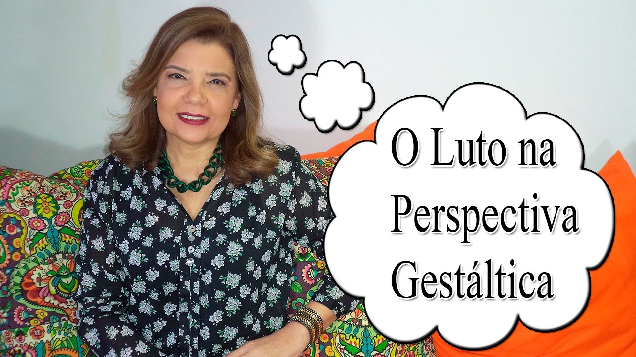 Falando sobre Gestalt-Terapia - O Luto na Perspectiva Gestáltica