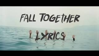 Fall Together ( Lyrics Video ) - The Temper Trap