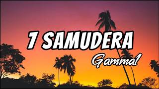 Download lagu Gamma1 - 7 Samudera | Video Lirik mp3 Download lagu Gamma1 - 7 Samudera | Video Lirik mp3